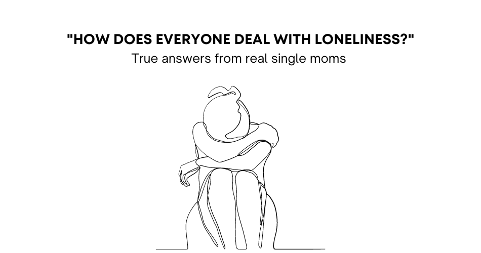 How to Deal with Loneliness as a Single Mom